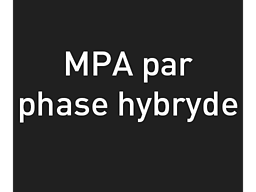 MPA par phase hybride
